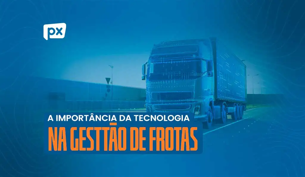 Tecnologia na gestão de frotas: faça sua empresa crescer mais com essa aliada