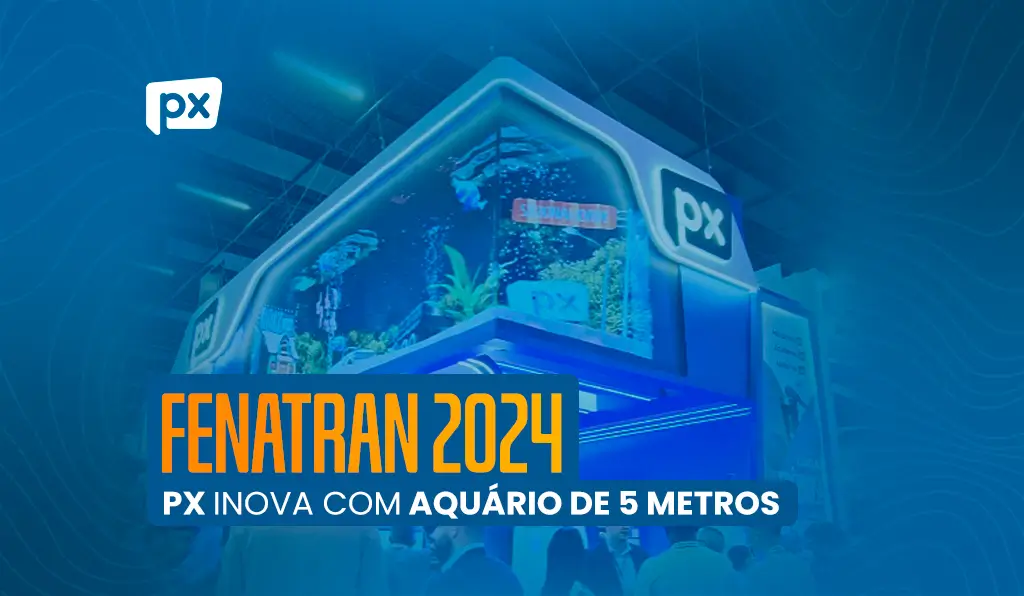 Fenatran 2024: Como a PX marcou presença e inovou com um aquário gigante.