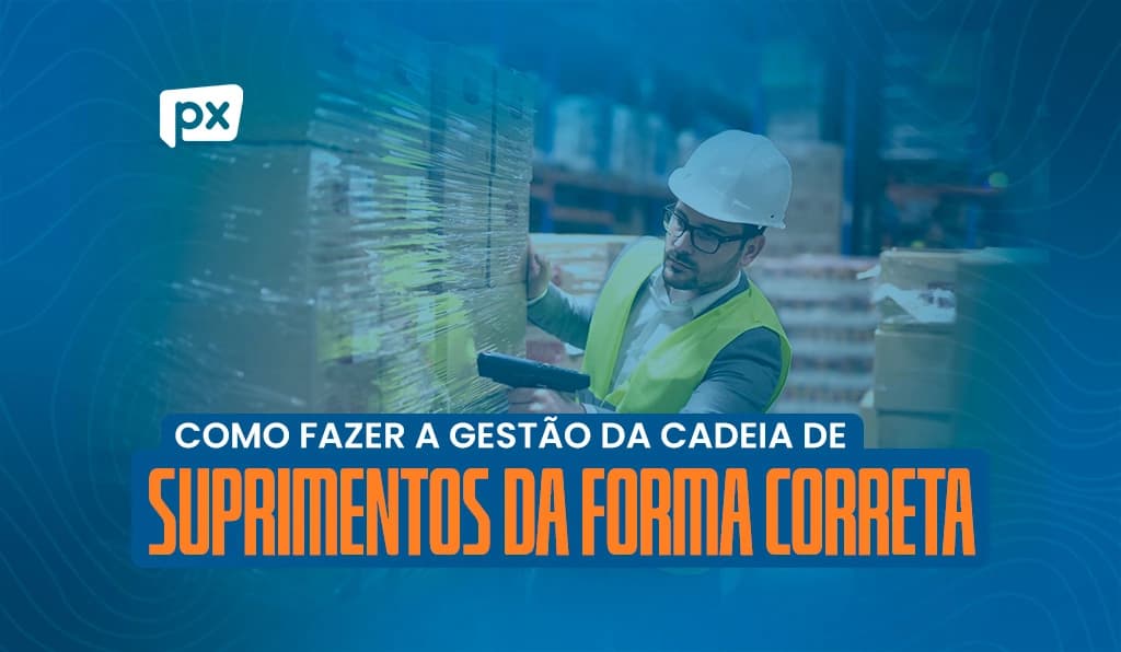 O que é e como gerenciar cadeia de suprimentos