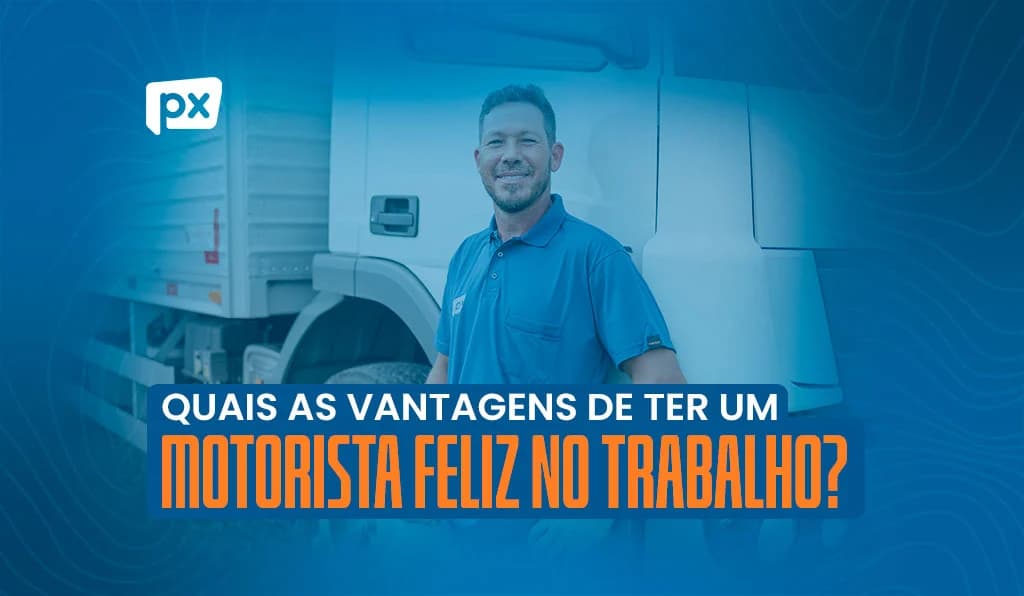 Qualidade de vida no trabalho: 7 benefícios de ter um motorista feliz e satisfeito